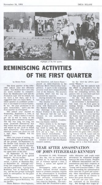 On November 24th, 1964 the article “Reminiscing Activities of the First Quarter” was published by the Imua ‘Iolani staff. The piece, written by Henry Soon, recounts the highlights of the first quarter from the 1964-1965 school year. 
